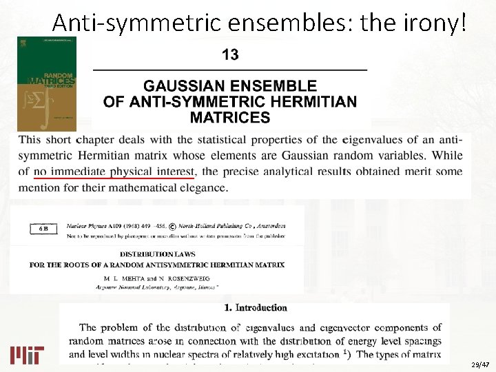 Anti-symmetric ensembles: the irony! 29/47 