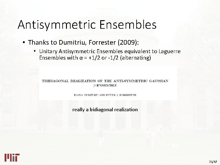 Antisymmetric Ensembles • Thanks to Dumitriu, Forrester (2009): • Unitary Antisymmetric Ensembles equivalent to