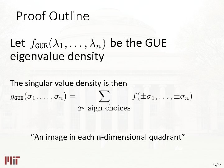 Proof Outline Let be the GUE eigenvalue density The singular value density is then