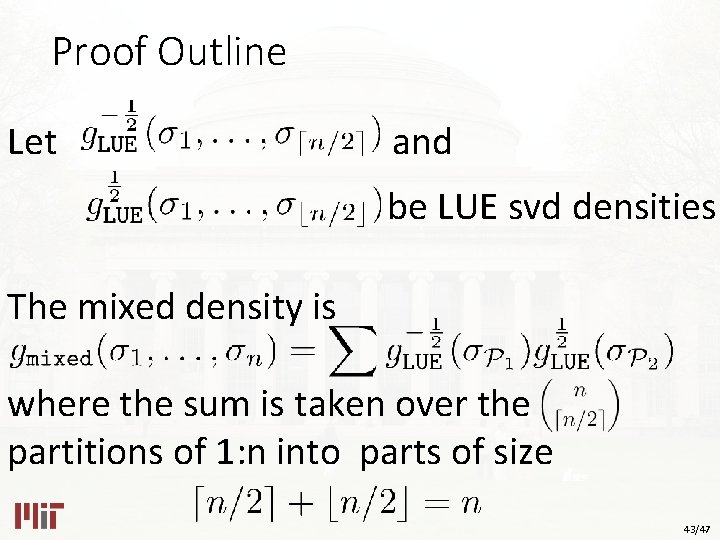 Proof Outline Let and be LUE svd densities The mixed density is where the