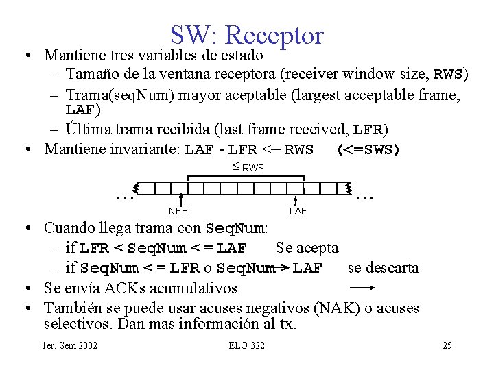 SW: Receptor • Mantiene tres variables de estado – Tamaño de la ventana receptora
