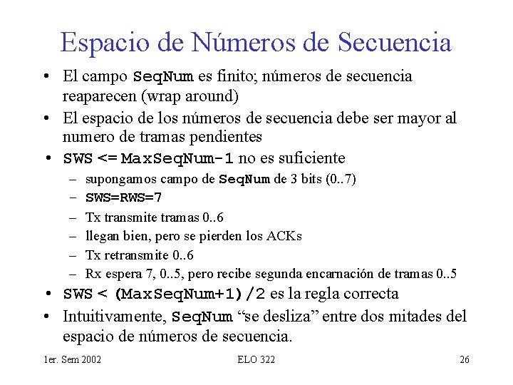 Espacio de Números de Secuencia • El campo Seq. Num es finito; números de