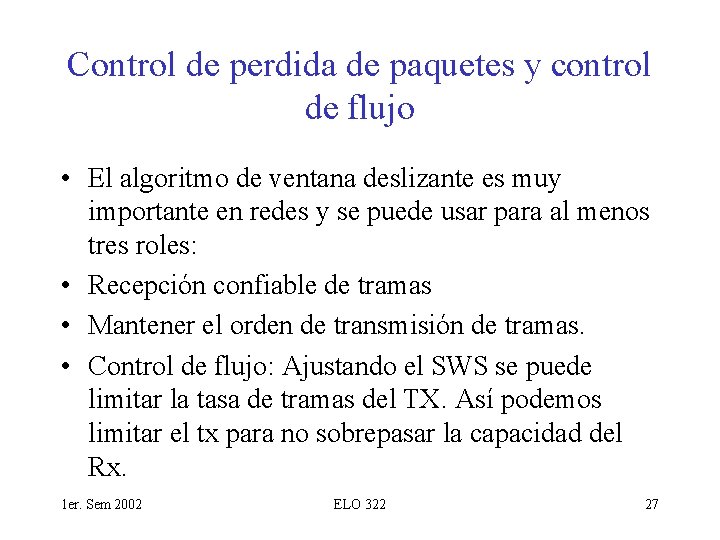 Control de perdida de paquetes y control de flujo • El algoritmo de ventana