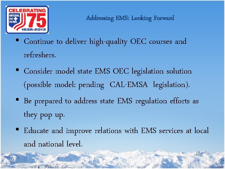 Addressing EMS: Looking Forward • Continue to deliver high-quality OEC courses and refreshers. •