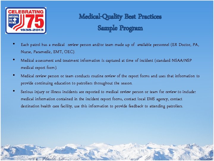 Medical-Quality Best Practices Sample Program • Each patrol has a medical review person and/or