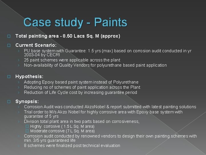 Case study - Paints � Total painting area - 8. 50 Lacs Sq. M