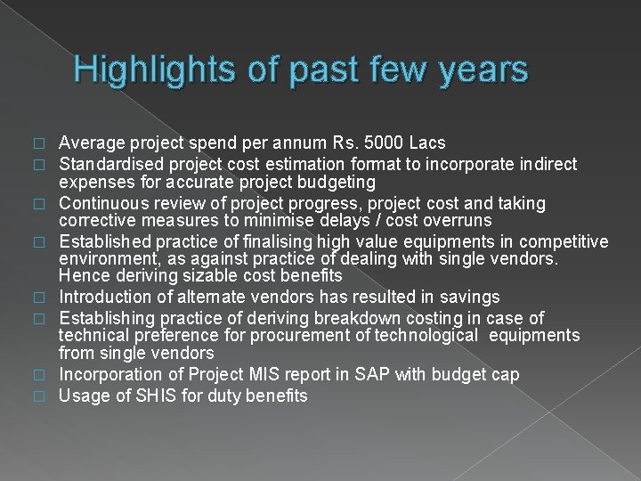 Highlights of past few years � � � � Average project spend per annum