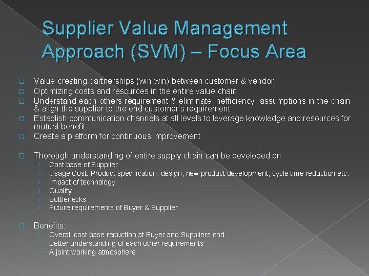 Supplier Value Management Approach (SVM) – Focus Area � Value-creating partnerships (win-win) between customer