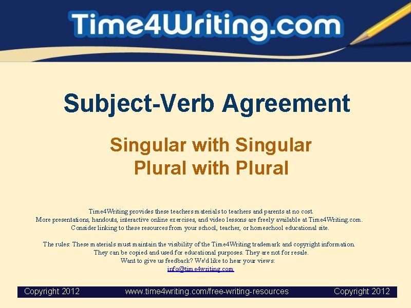 Subject-Verb Agreement Singular with Singular Plural with Plural Time 4 Writing provides these teachers