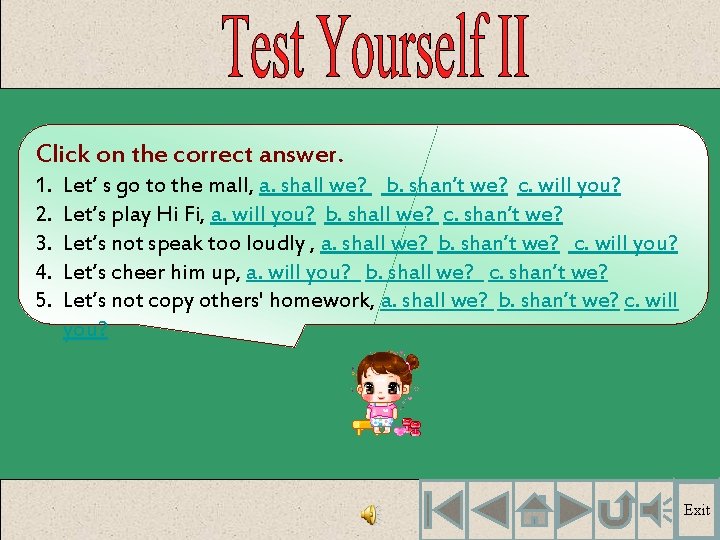 Click on the correct answer. 1. 2. 3. 4. 5. Let’ s go to