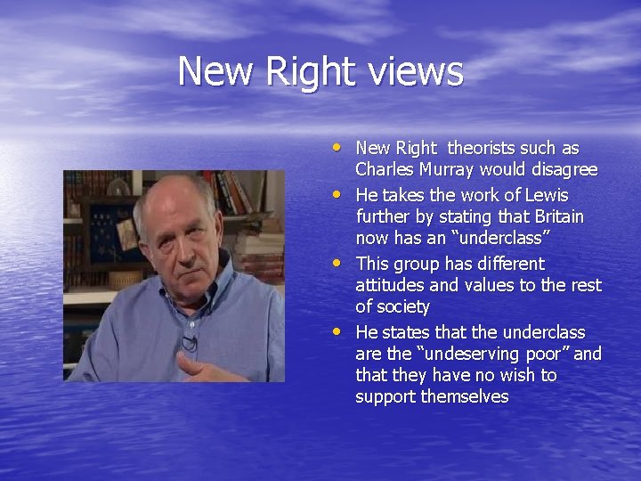 New Right views • New Right theorists such as • • • Charles Murray
