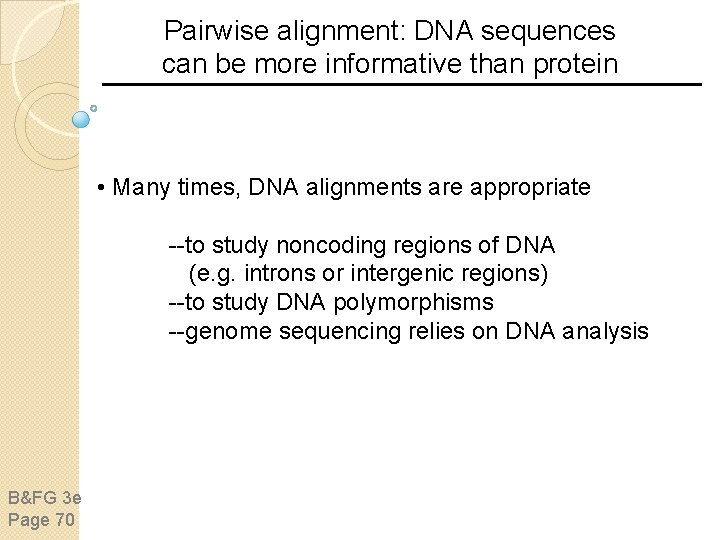 Pairwise alignment: DNA sequences can be more informative than protein • Many times, DNA