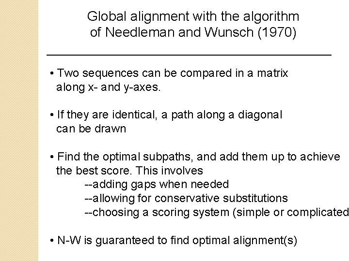 Global alignment with the algorithm of Needleman and Wunsch (1970) • Two sequences can