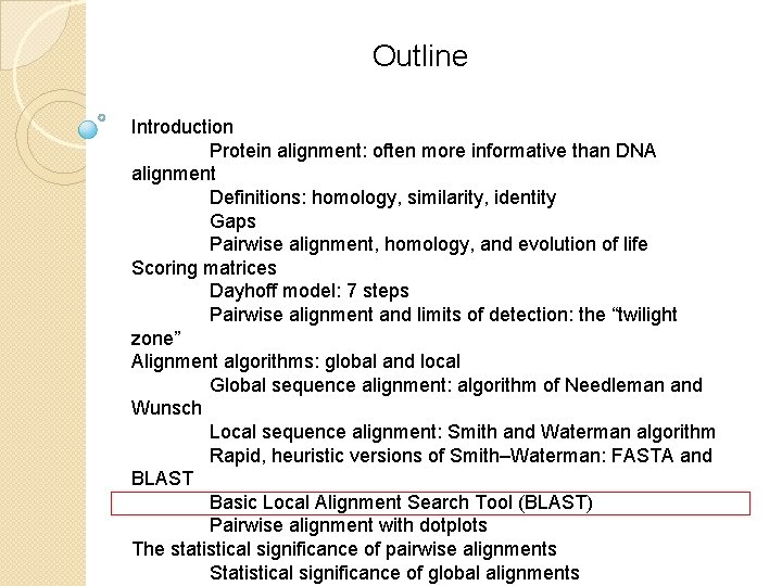 Outline Introduction Protein alignment: often more informative than DNA alignment Definitions: homology, similarity, identity