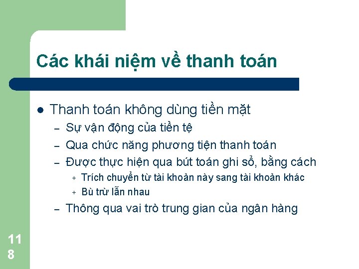 Các khái niệm về thanh toán l Thanh toán không dùng tiền mặt –