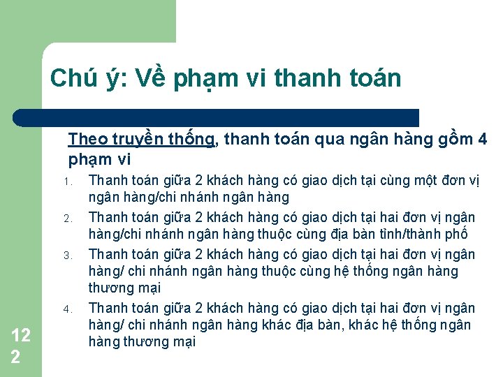 Chú ý: Về phạm vi thanh toán Theo truyền thống, thanh toán qua ngân