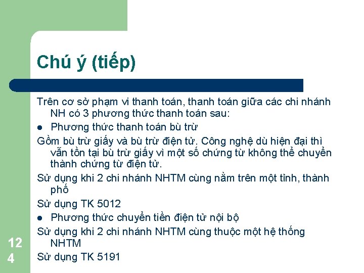 Chú ý (tiếp) 12 4 Trên cơ sở phạm vi thanh toán, thanh toán