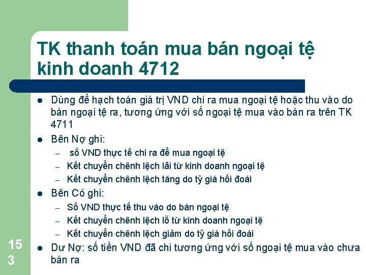 TK thanh toán mua bán ngoại tệ kinh doanh 4712 l l Dùng để