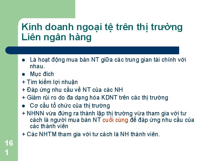 Kinh doanh ngoại tệ trên thị trường Liên ngân hàng Là hoạt động mua