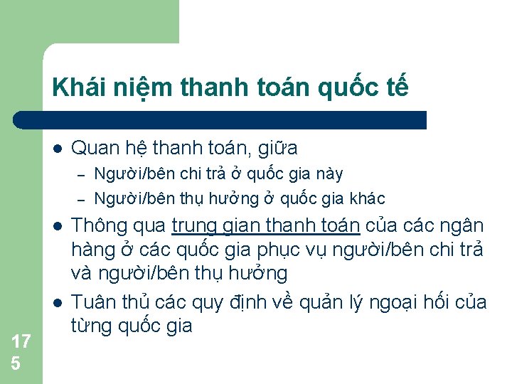 Khái niệm thanh toán quốc tế l Quan hệ thanh toán, giữa – –