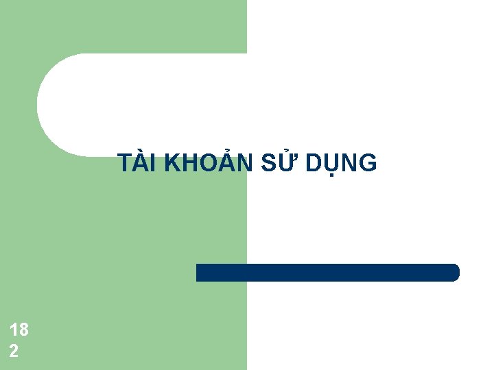 TÀI KHOẢN SỬ DỤNG 18 2 