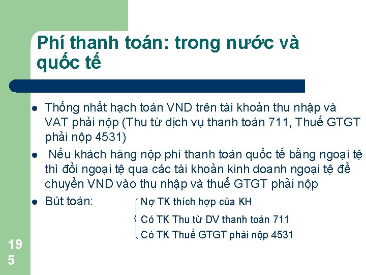 Phí thanh toán: trong nước và quốc tế l l l 19 5 Thống