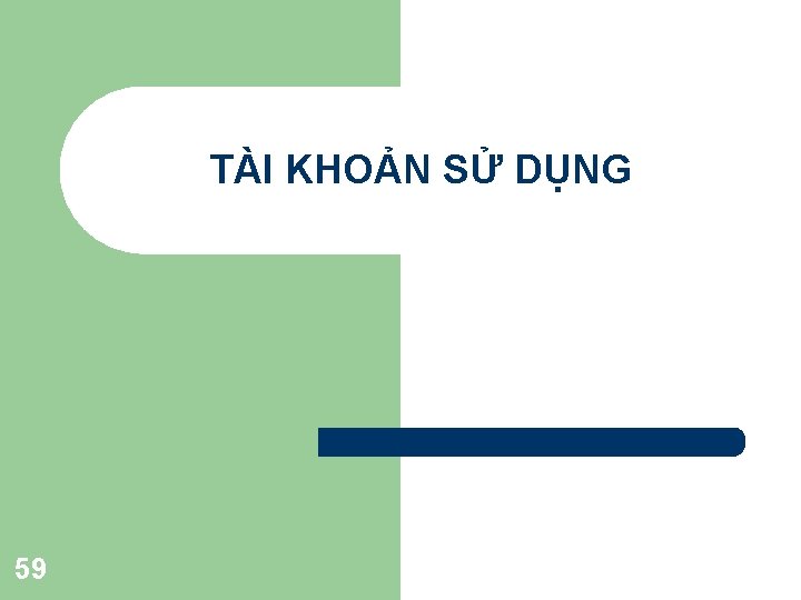 TÀI KHOẢN SỬ DỤNG 59 