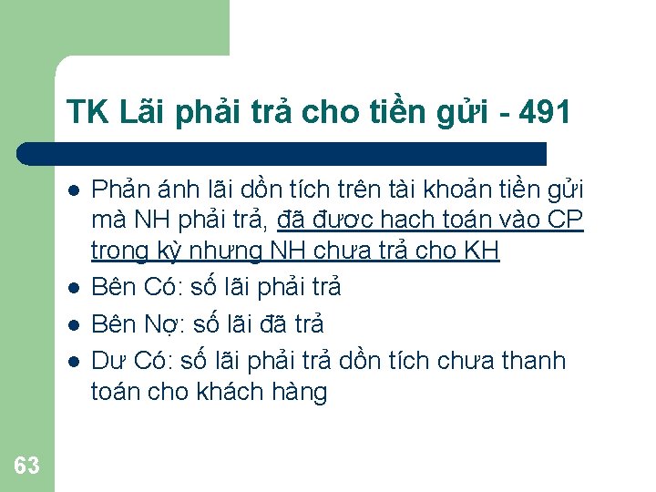 TK Lãi phải trả cho tiền gửi - 491 l l 63 Phản ánh