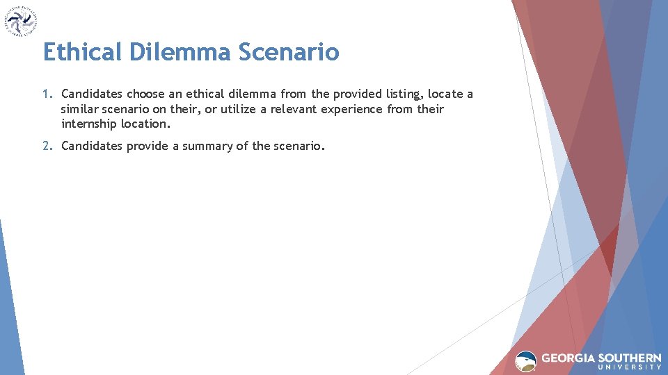 Ethical Dilemma Scenario 1. Candidates choose an ethical dilemma from the provided listing, locate