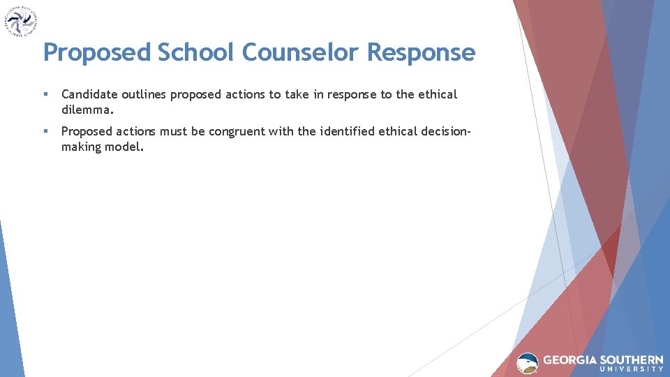 Proposed School Counselor Response § Candidate outlines proposed actions to take in response to