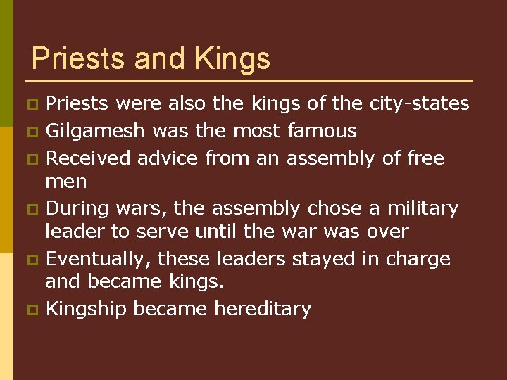 Priests and Kings p p p Priests were also the kings of the city-states