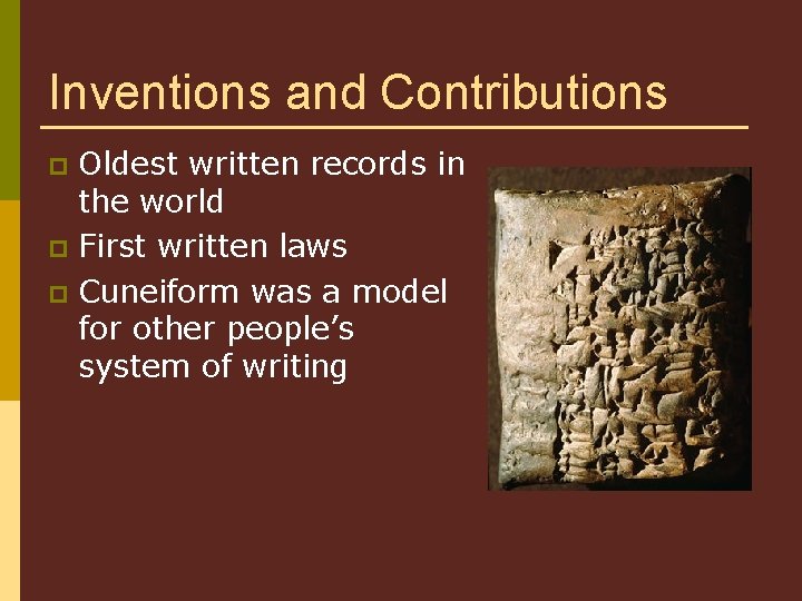 Inventions and Contributions Oldest written records in the world p First written laws p