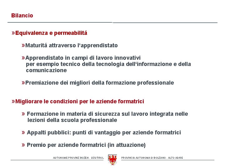 Bilancio » Equivalenza e permeabilitá » Maturitá attraverso l‘apprendistato » Apprendistato in campi di