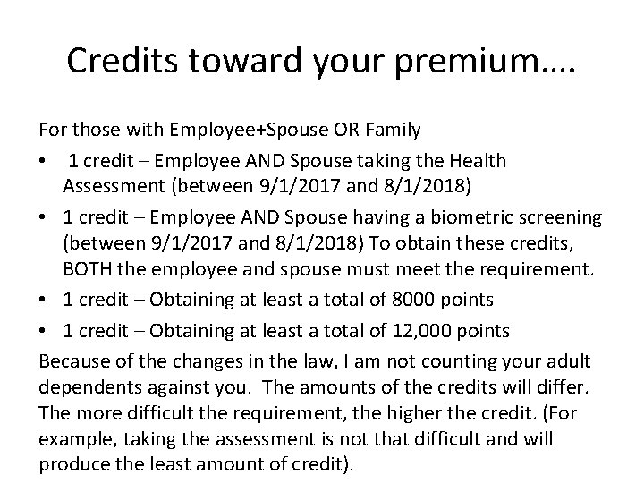 Credits toward your premium…. For those with Employee+Spouse OR Family • 1 credit –