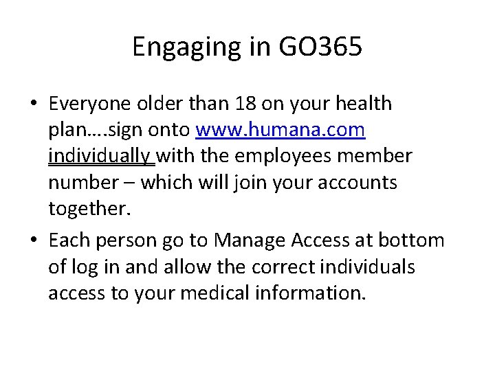 Engaging in GO 365 • Everyone older than 18 on your health plan…. sign