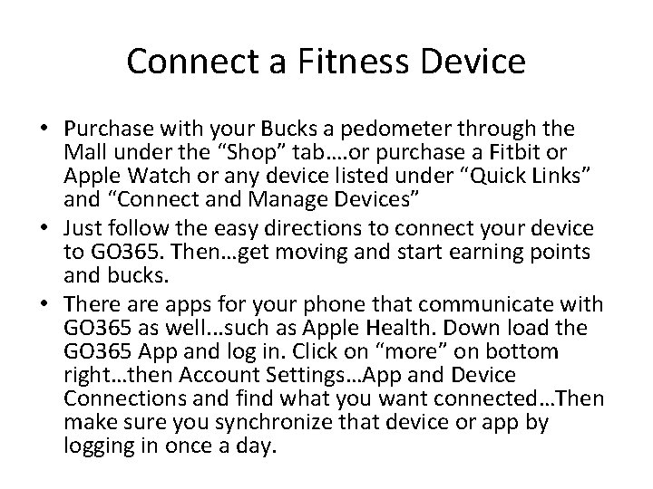 Connect a Fitness Device • Purchase with your Bucks a pedometer through the Mall