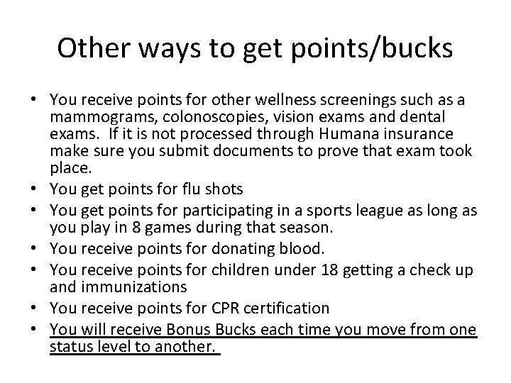 Other ways to get points/bucks • You receive points for other wellness screenings such