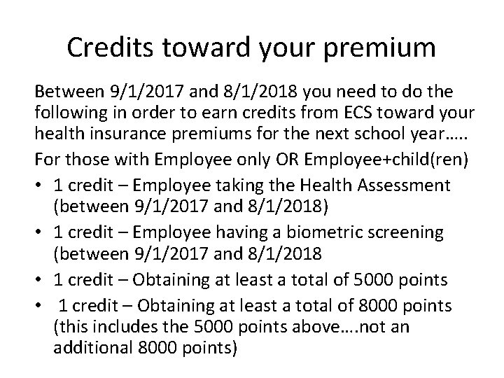Credits toward your premium Between 9/1/2017 and 8/1/2018 you need to do the following