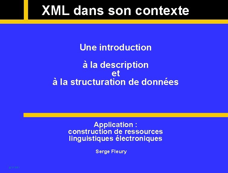 XML dans son contexte Une introduction à la description et à la structuration de