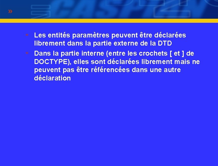 } } Les entités paramètres peuvent être déclarées librement dans la partie externe de