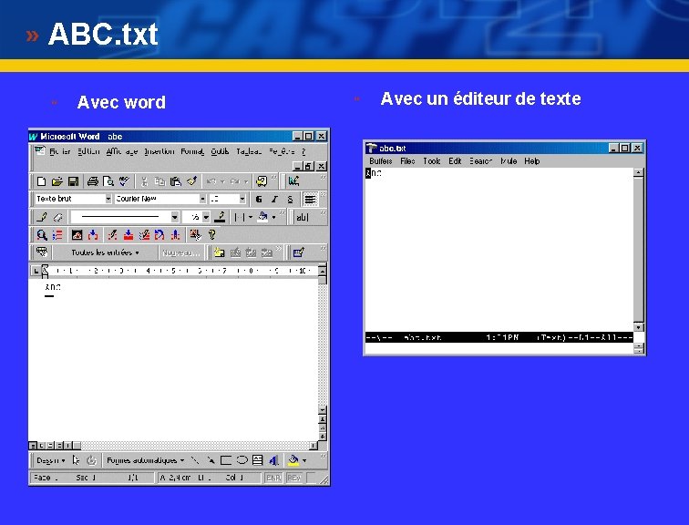 ABC. txt } Avec word } Avec un éditeur de texte 