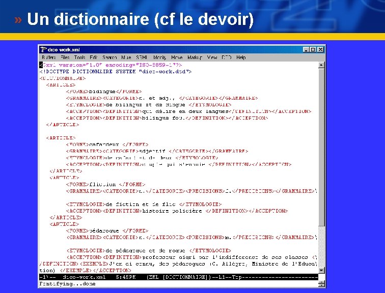 Un dictionnaire (cf le devoir) 