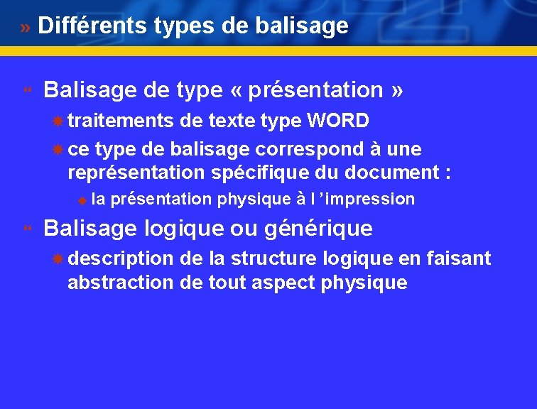 Différents types de balisage } Balisage de type « présentation » traitements de texte