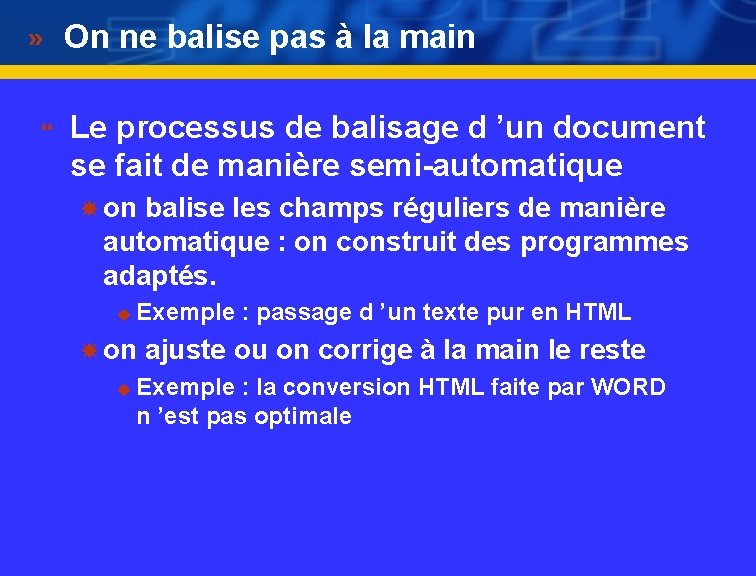 On ne balise pas à la main } Le processus de balisage d ’un