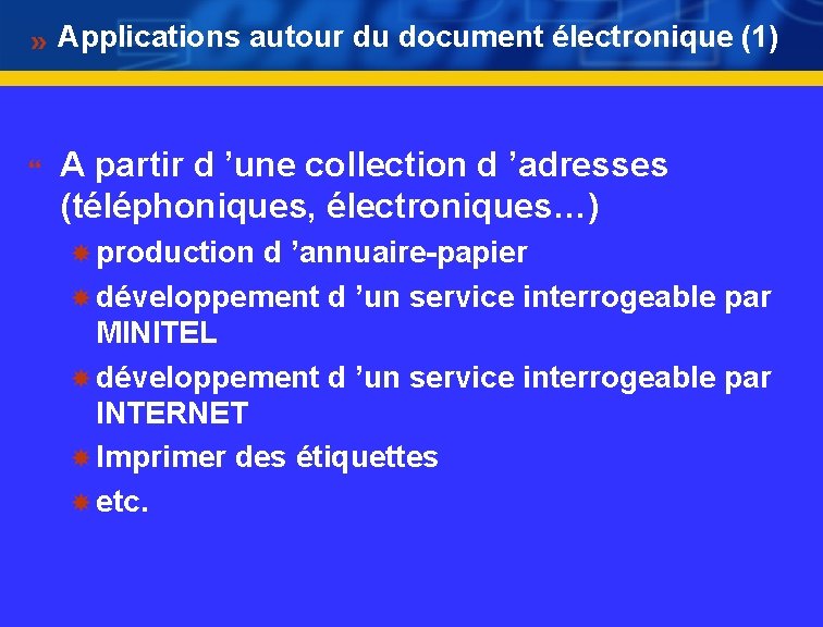 Applications autour du document électronique (1) } A partir d ’une collection d ’adresses