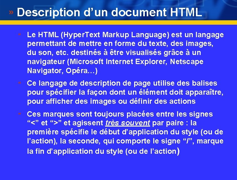 Description d’un document HTML } } } Le HTML (Hyper. Text Markup Language) est