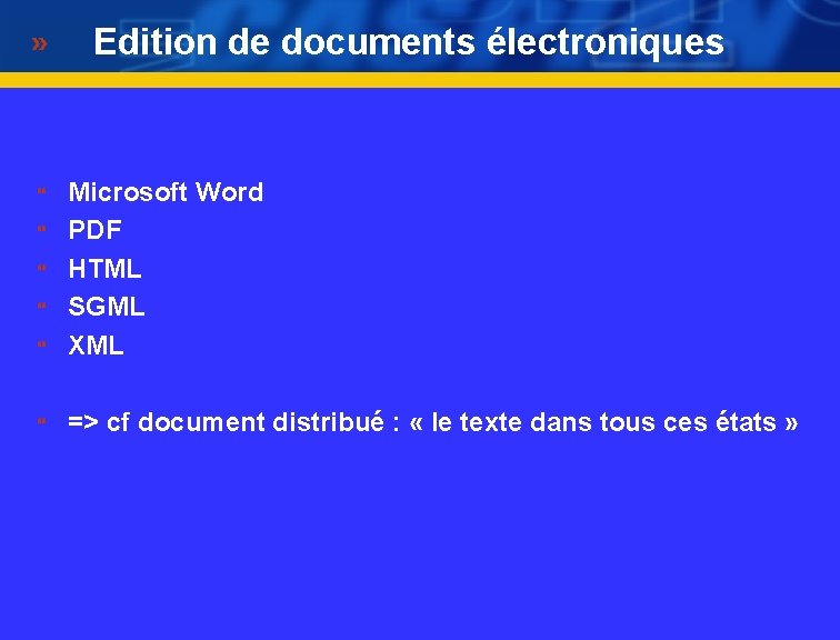 Edition de documents électroniques } Microsoft Word PDF HTML SGML XML } => cf