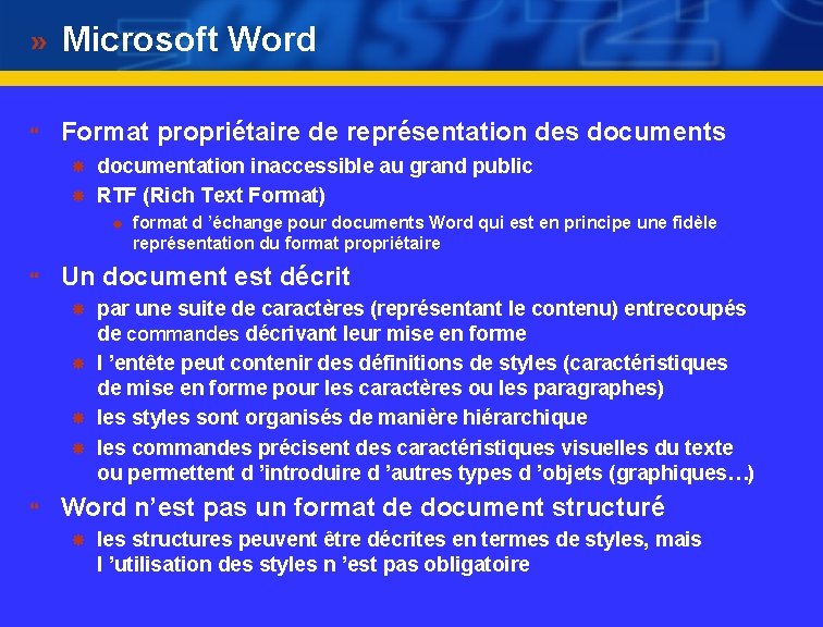 Microsoft Word } Format propriétaire de représentation des documents documentation inaccessible au grand public