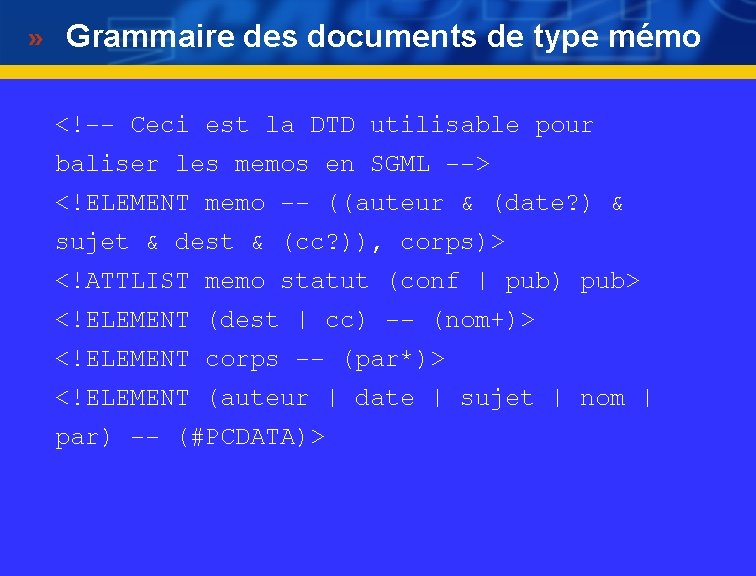 Grammaire des documents de type mémo <!-- Ceci est la DTD utilisable pour baliser