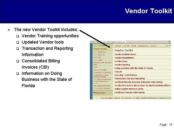 Vendor Toolkit Ø The new Vendor Toolkit includes: q Vendor Training opportunities q Updated